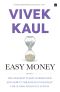 [Easy Money Trilogy 01] • Easy Money · the Greatest Ponzi Scheme Ever and How It Threatens to Destroy the Global Financial System